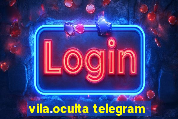 vila.oculta telegram